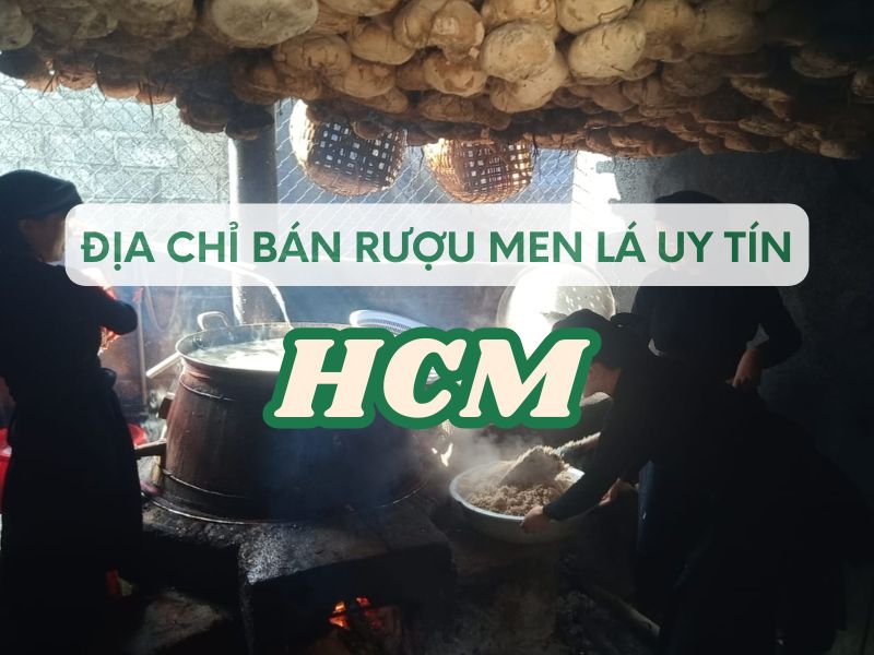 Hình ảnh mua rượu men lá HCM uy tín chuẩn gốc